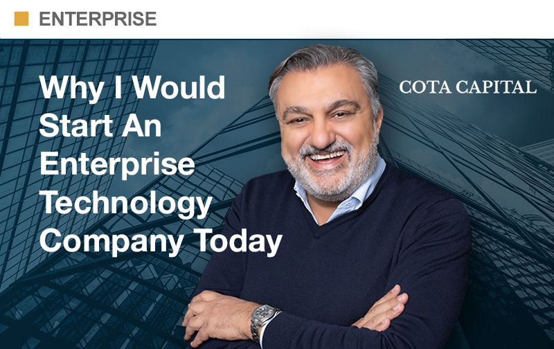 Why I Would Start An Enterprise Technology Company Today