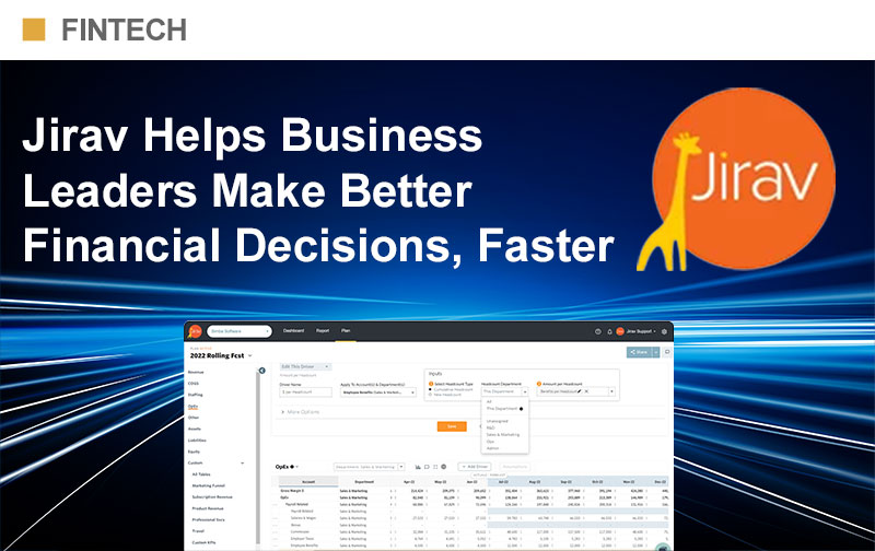 Jirav Helps Business Leaders Make Better Financial Decisions, Faster